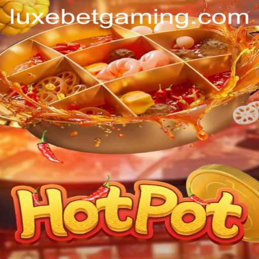 Discover the Thrilling World of Hotpot: An In-Depth Look at Luxebet's Latest Gaming Sensation