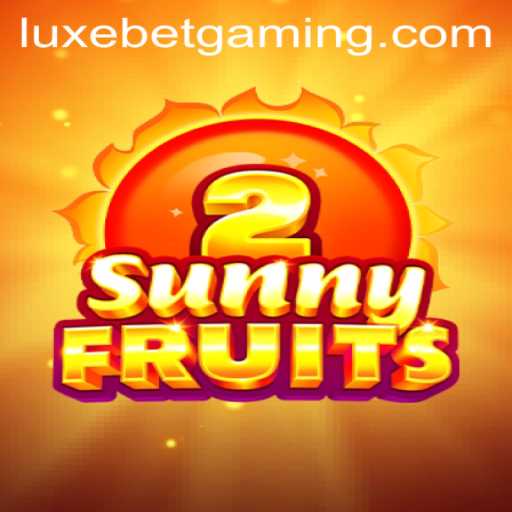 Discover the Thrills of SunnyFruits2: Your Guide to Luxebet Gaming